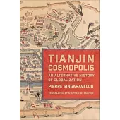 Tianjin Cosmopolis: An Alternative History of Globalization