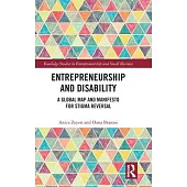 Entrepreneurship and Disability: A Global Map and Manifesto for Stigma Reversal