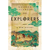 Explorers: A New History