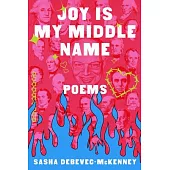 Joy Is My Middle Name: Poems