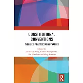 Constitutional Conventions: Theories, Practices and Dynamics