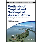 Wetlands of Tropical and Subtropical Asia and Africa: Biodiversity, Livelihoods and Conservation