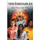 THE 4MIDABLES - How They Came To Be