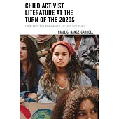 Child Activist Literature at the Turn of the 2020s: From Kids You Read about to Kids You Read