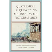 Quatremère de Quincy’s on the Ideal in the Pictorial Arts