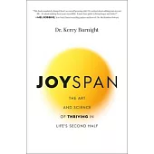 A Short Guide to Your Long Life: Making Your Later Years Your Best Years