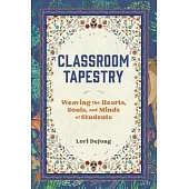 Classroom Tapestry: Weaving the Hearts, Souls, and Minds of Students