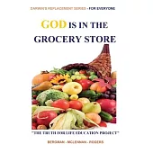 God Is Is the Grocery Store: Part of THE TRUTH FOR LIFE EDUCATION PROJECT