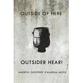 Outside Here. Outsider Hear!