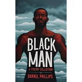 Black Man: A Poetry Collection