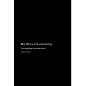 The Ethics of Sustainability: Shaping a More Sustainable World