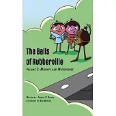 The Balls of Rubberville Volume 3: Mishaps and Misfortunes