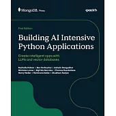 Building AI Intensive Python Applications: Create intelligent apps with LLMs and vector databases