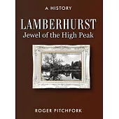 Lamberhurst: Jewel of the High Peak, A History