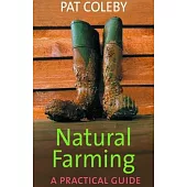 Natural Farming: A Practical Guide