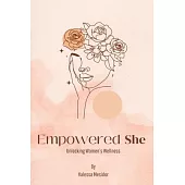 Empowered She: Unlocking Women’s Wellness