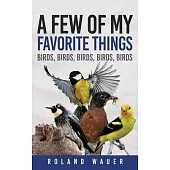 Favorite Things: Birds, Birds, Birds, Birds