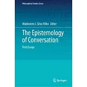 The Epistemology of Conversation: First Essays