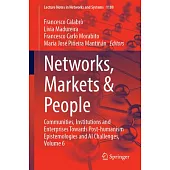 Networks, Markets & People: Communities, Institutions and Enterprises Towards Post-Humanism Epistemologies and AI Challenges, Volume 6