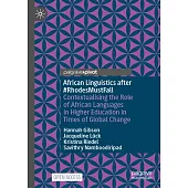 African Linguistics After #Rhodesmustfall: Contextualising the Role of African Languages in Higher Education in Times of Global Change