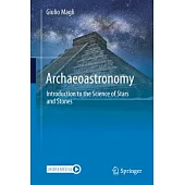 Archaeoastronomy: Introduction to the Science of Stars and Stones