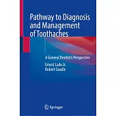 Pathway to Diagnosis and Management of Toothaches: A General Dentist’s Perspective