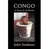 Congo: A Story in 26 Words: A Story in 26 Words