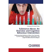 Substance Abuse: An Overview and Cognitive Behaviour Intervention