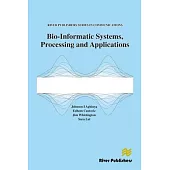 Bio-Informatic Systems, Processing and Applications