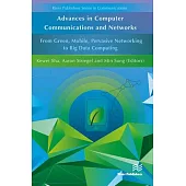 Advances in Computer Communications and Networks from Green, Mobile, Pervasive Networking to Big Data Computing