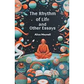 The Rhythm of Life and Other Essays