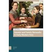 Gender and Family Networks in Early Modern Italy