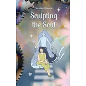 Sculpting the Soul