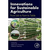 Innovations for Sustainable Agriculture: From Lab to Farm to Table