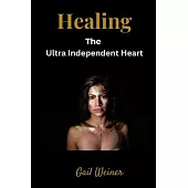 Healing the Ultra Independent Heart