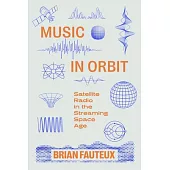 Music in Orbit: Satellite Radio in the Streaming Space Age