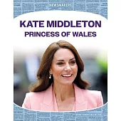Kate Middleton: Princess of Wales: Princess of Wales
