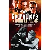 The Godfathers of Horror Films: Boris Karloff, Peter Cushing and Christopher Lee