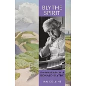 Blythe Spirit: The Remarkable Life of Ronald Blythe