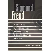 Sigmund Freud; A Critical Introduction to Media and Communication Theory