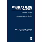 Coming to Terms with Policing: Perspectives on Policy