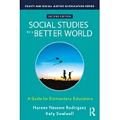 Social Studies for a Better World: An Anti-Oppressive Approach for Elementary Educators