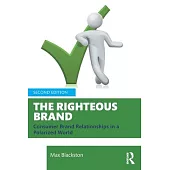 The Righteous Brand: Consumer Brand Relationships in a Polarized World