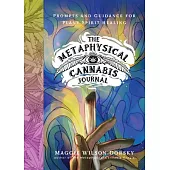 The Metaphysical Cannabis Journal: Prompts and Guidance for Plant Spirit Healing