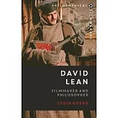 David Lean: Filmmaker and Philosopher