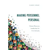 Making Personnel Personal: Human Resource Leadership for K-12 Schools