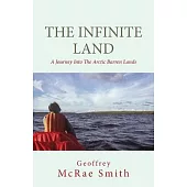 The Infinite Land: A Journey into the Arctic Barren Lands