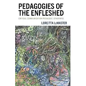 Pedagogies of the Enfleshed: Critical Communication Pedagogy, Otherwise