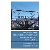 New Democratic Initiatives in Authoritarian Twenty-First Century Latin America