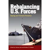 Rebalancing U.S. Forces: Basing and Forward Presence in the Asia-Pacific